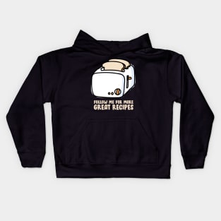 Toast - Follow Me For More Great Recipes Kids Hoodie